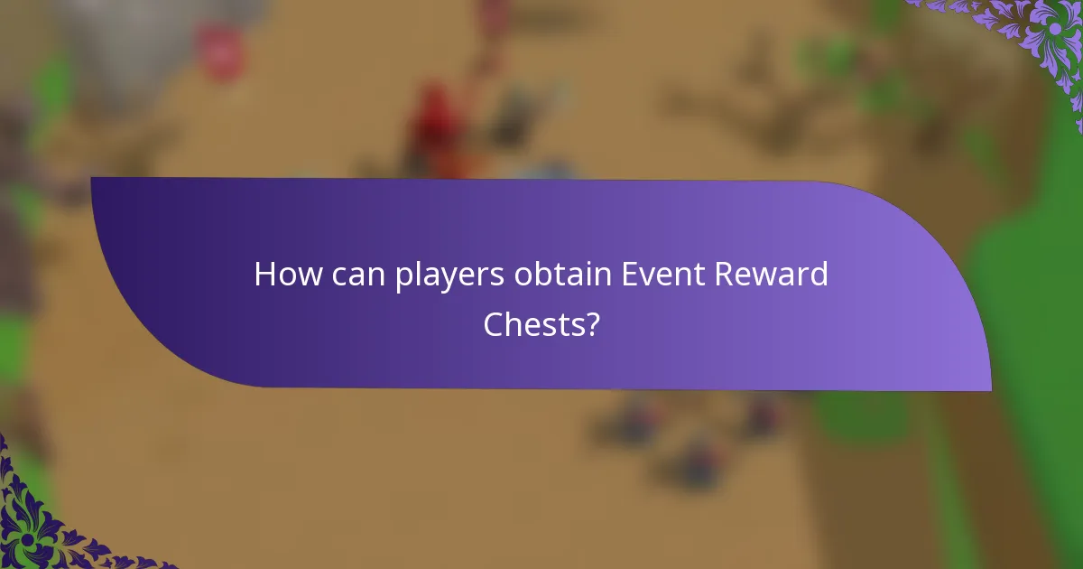 How can players obtain Event Reward Chests?