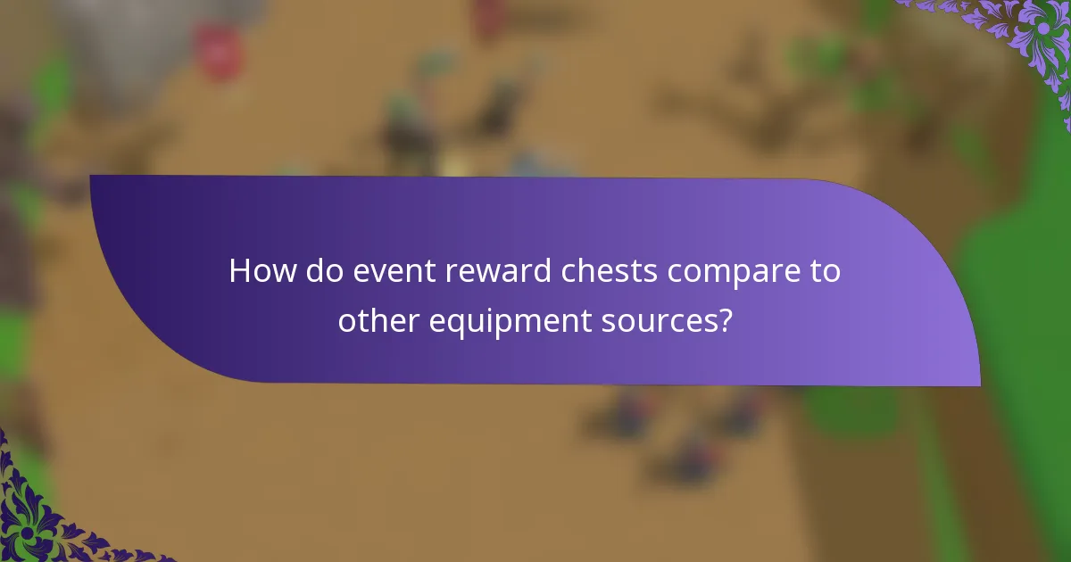 How do event reward chests compare to other equipment sources?