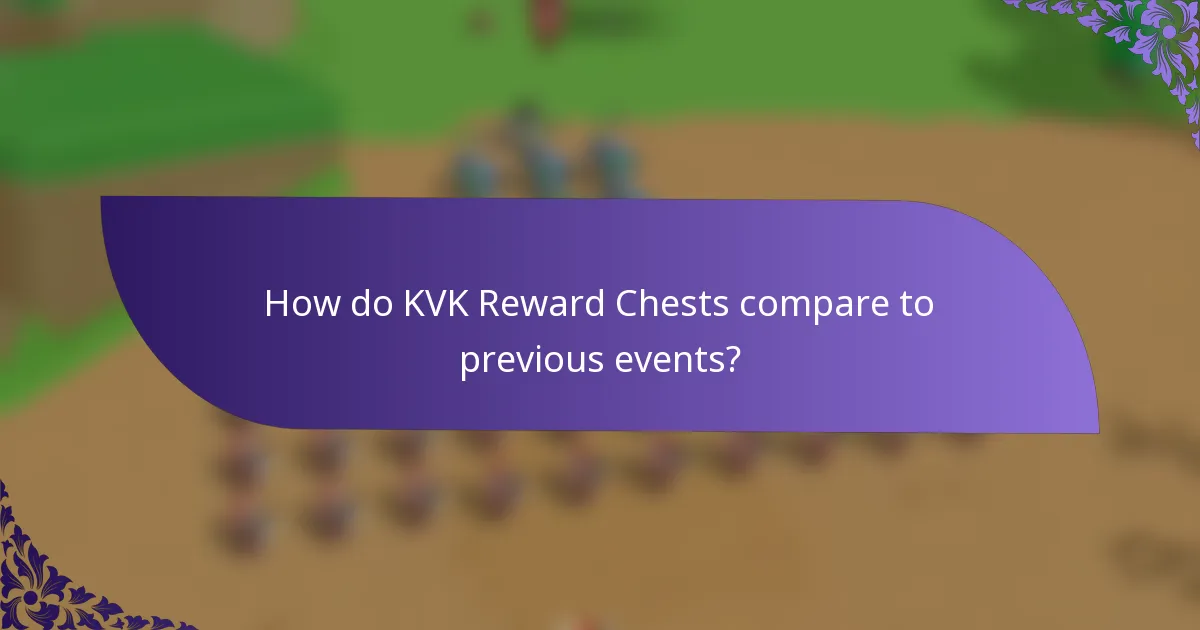 How do KVK Reward Chests compare to previous events?