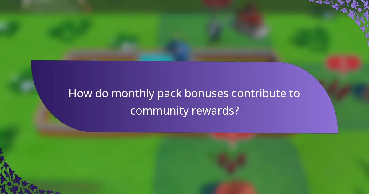 How do monthly pack bonuses contribute to community rewards?