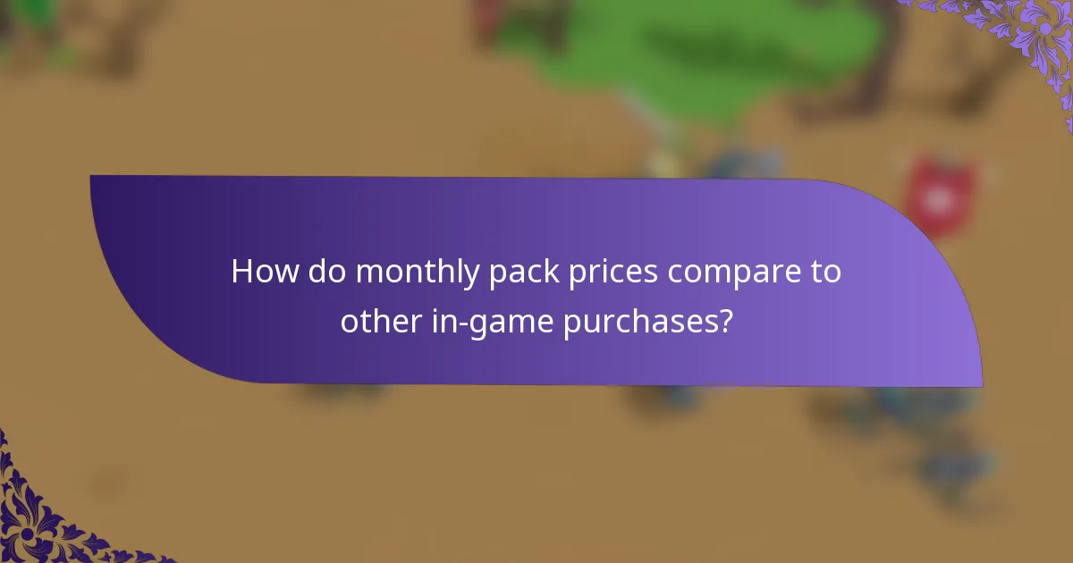 How do monthly pack prices compare to other in-game purchases?