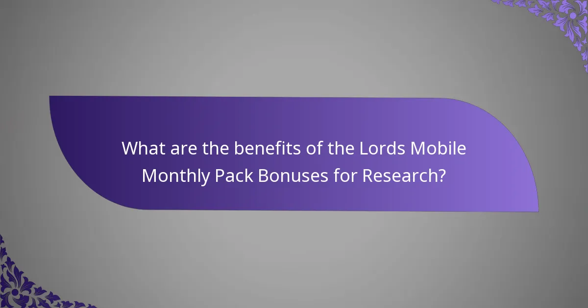 What are the benefits of the Lords Mobile Monthly Pack Bonuses for Research?