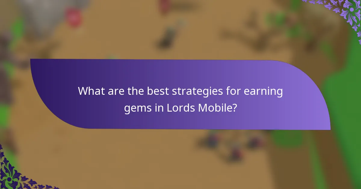 What are the best strategies for earning gems in Lords Mobile?