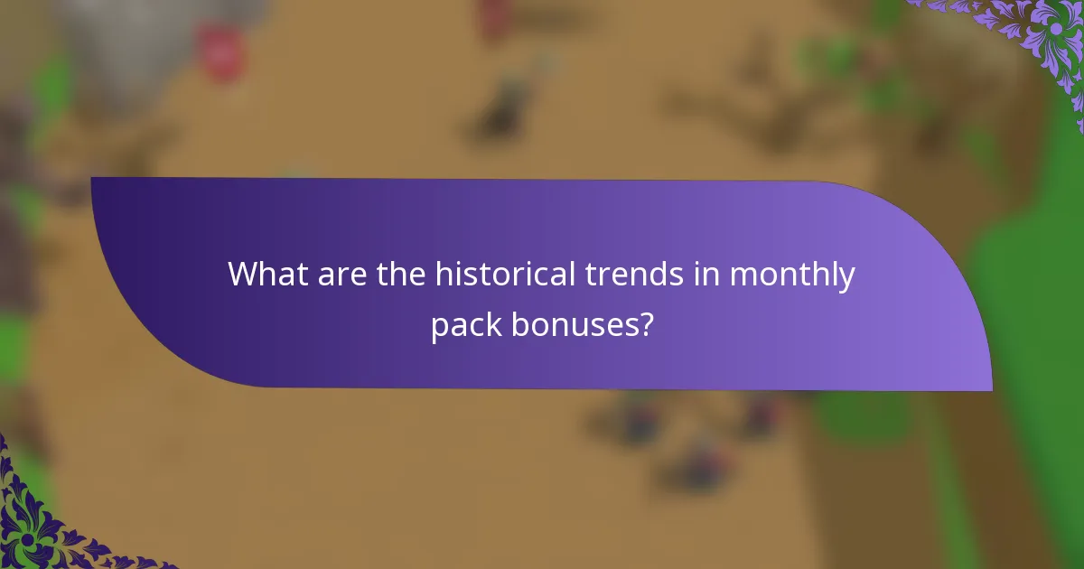 What are the historical trends in monthly pack bonuses?