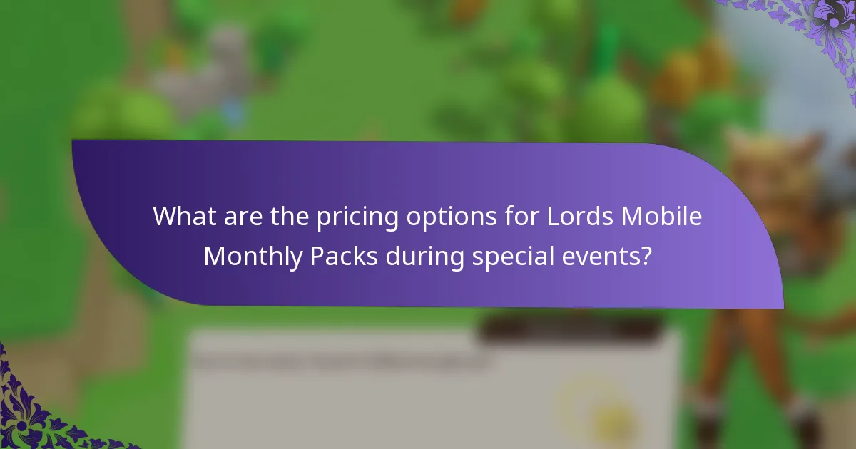 What are the pricing options for Lords Mobile Monthly Packs during special events?