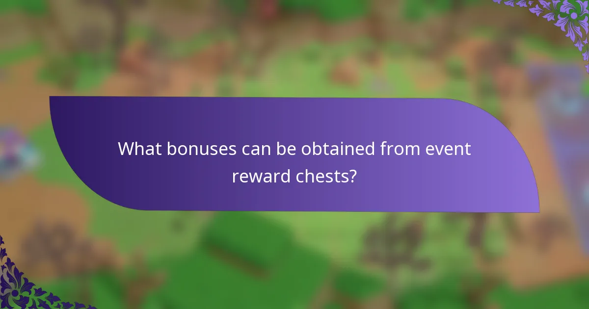 What bonuses can be obtained from event reward chests?
