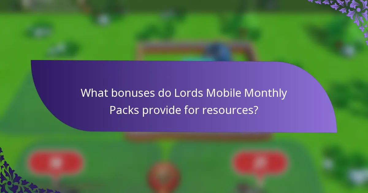 What bonuses do Lords Mobile Monthly Packs provide for resources?