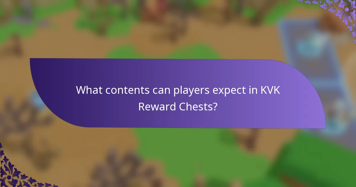 What contents can players expect in KVK Reward Chests?