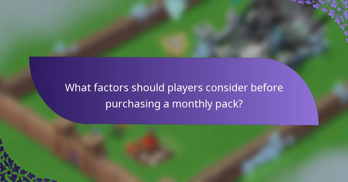 What factors should players consider before purchasing a monthly pack?