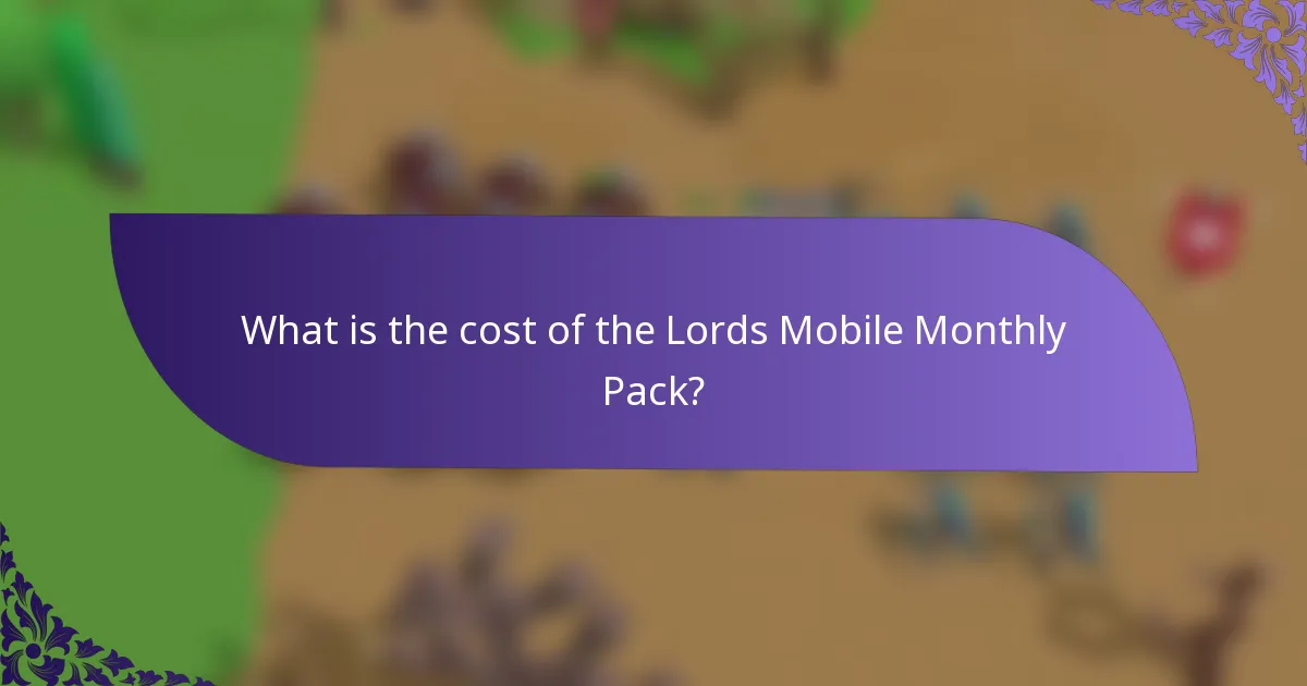 What is the cost of the Lords Mobile Monthly Pack?