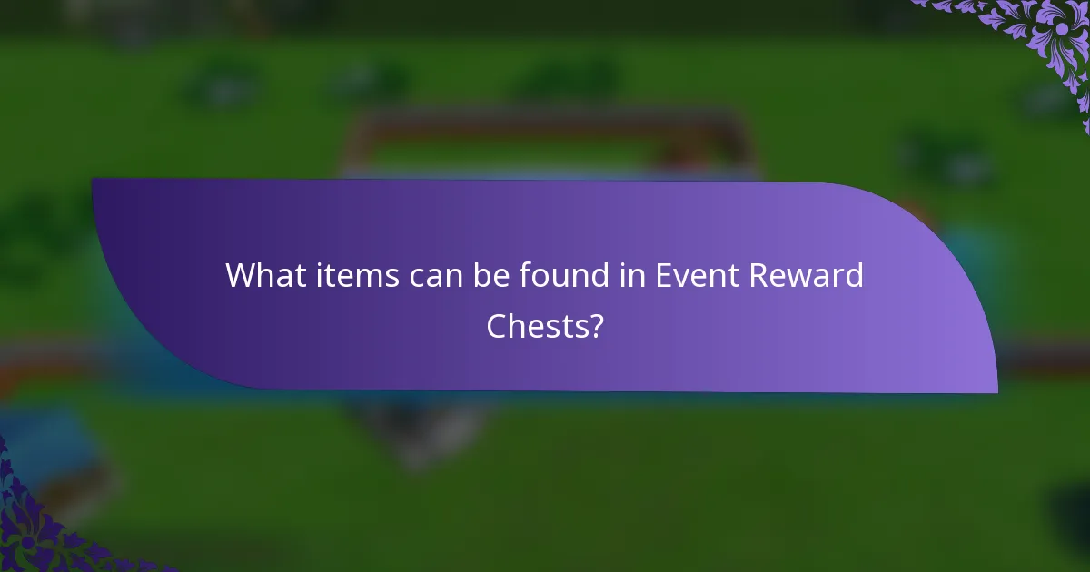 What items can be found in Event Reward Chests?