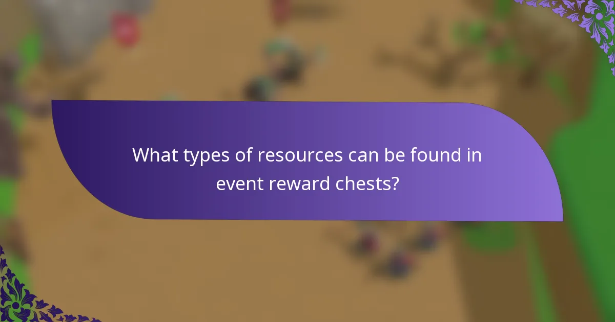 What types of resources can be found in event reward chests?