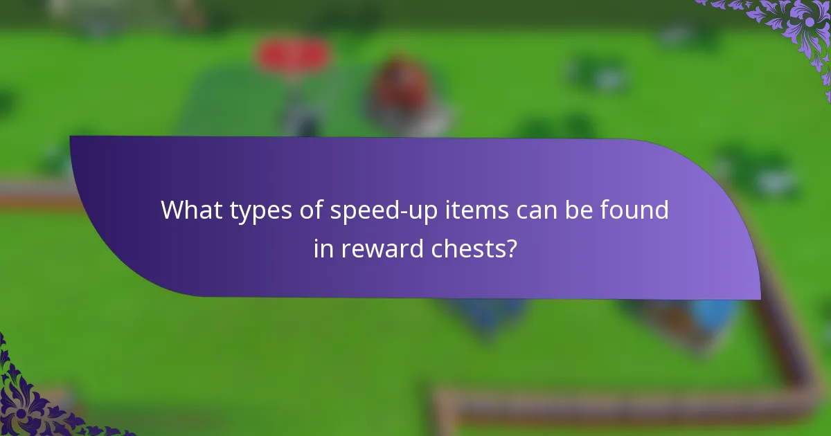 What types of speed-up items can be found in reward chests?
