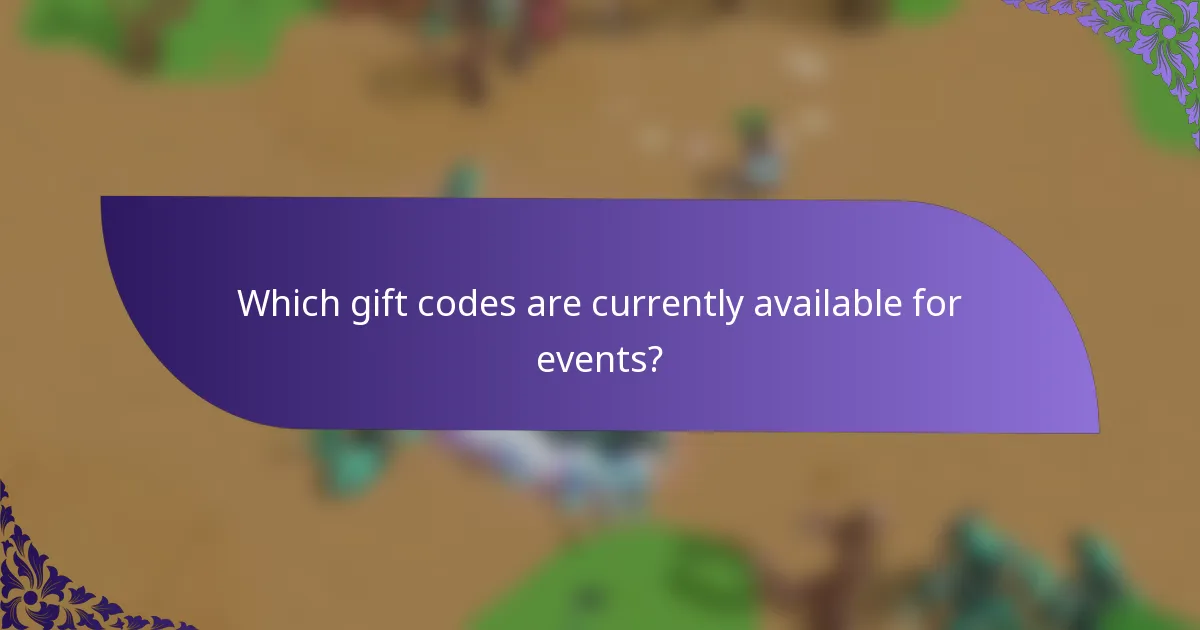 Which gift codes are currently available for events?