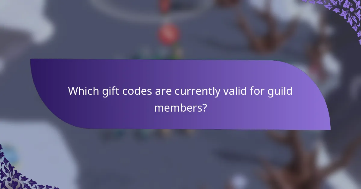 Which gift codes are currently valid for guild members?
